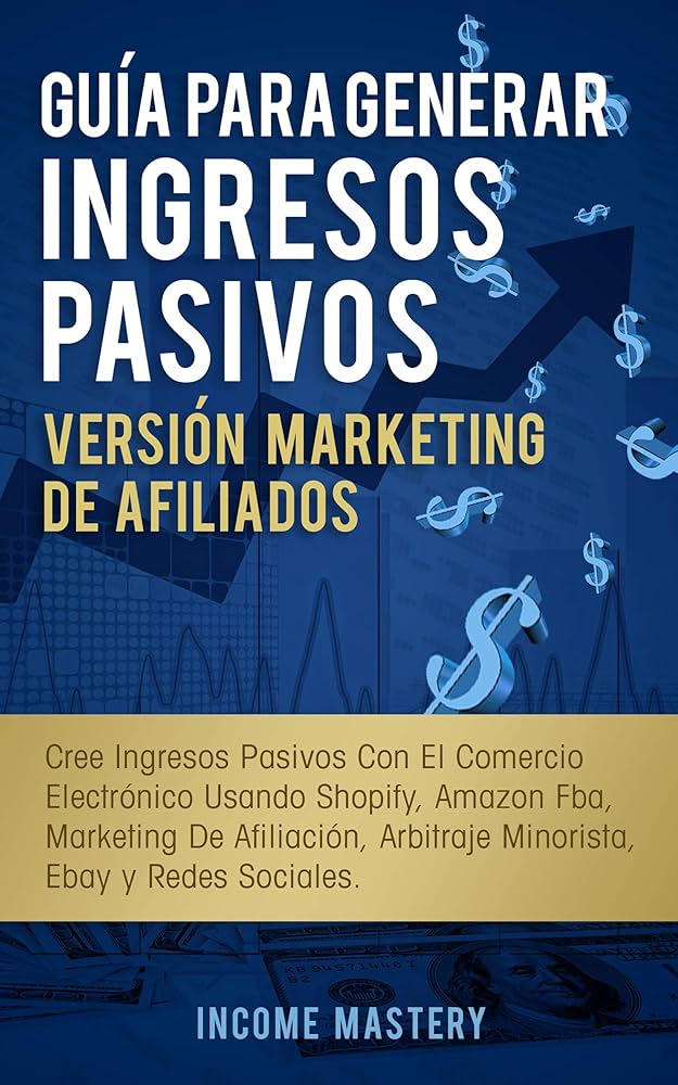 Cómo hacer ingresos pasivos con afiliados 1 como hacer ingresos pasivos con afiliados